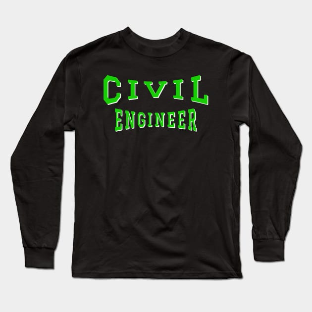 Civil Engineer in Green Color Text Long Sleeve T-Shirt by The Black Panther